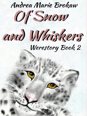 cover image of Of Snow and Whiskers, Werestory 2